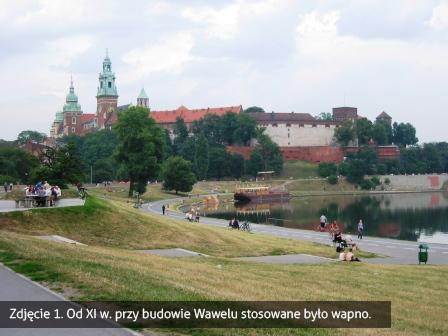 Wzgórze Wawelskie w Krakowie – przy budowie Wawelu od XI wieku stosowano wapno